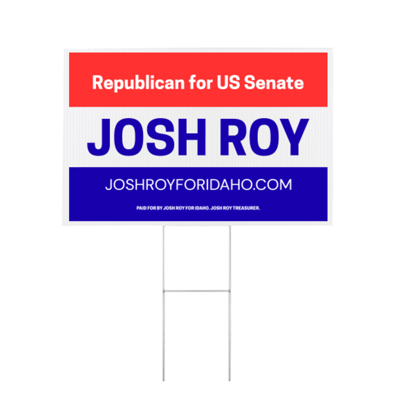 Josh Roy For Idaho Yard Sign 22x15